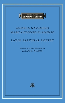 Latin Pastoral Poetry - Andrea Navagero, Marcantonio Flaminio