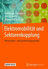 Elektromobilit&auml;t und Sektorenkopplung - Przemyslaw Komarnicki, Jens Haubrock, Zbigniew A Styczynski