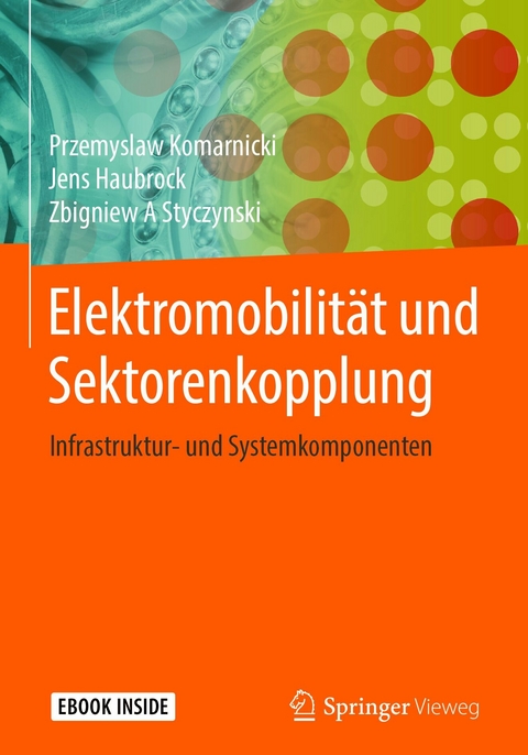 Elektromobilit&auml;t und Sektorenkopplung - Przemyslaw Komarnicki, Jens Haubrock, Zbigniew A Styczynski