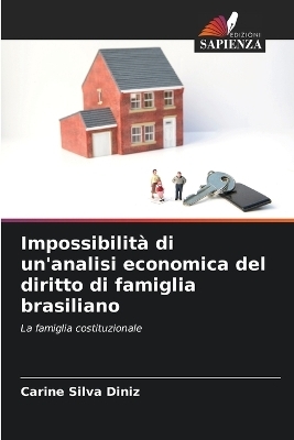 Impossibilit&agrave; di un'analisi economica del diritto di famiglia brasiliano - Carine Silva Diniz