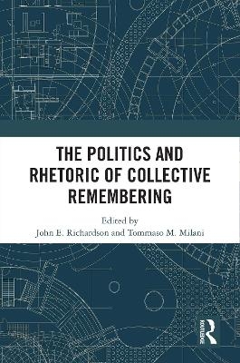 The Politics and Rhetoric of Collective Remembering - 