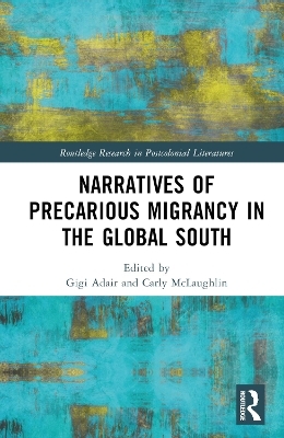Narratives of Precarious Migrancy in the Global South - 