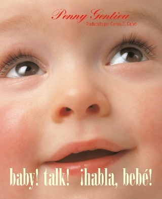 ¡Habla, bebe! (Baby! Talk! Spanish-English Bilingual Edition)