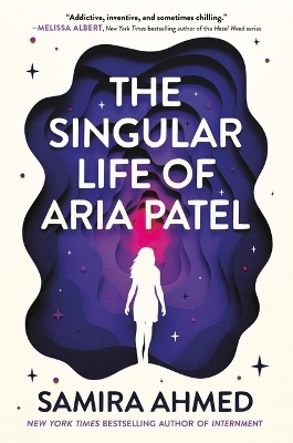 The Singular Life of Aria Patel - Samira Ahmed