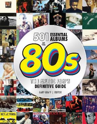 501 Essential Albums of the '80s - Gary Graff