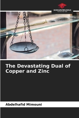 The Devastating Dual of Copper and Zinc - Abdelhafid Mimouni