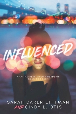 Influenced - Sarah Darer Littman, Cindy L Otis