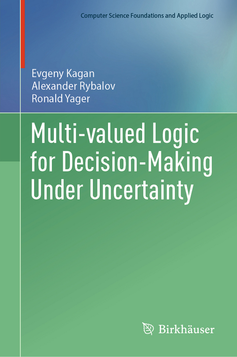 Multi-valued Logic for Decision-Making Under Uncertainty - Evgeny Kagan, Alexander Rybalov, Ronald Yager