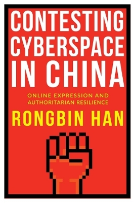 Contesting Cyberspace in China - Rongbin Han