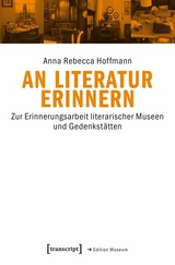 An Literatur erinnern -  Anna Rebecca Hoffmann