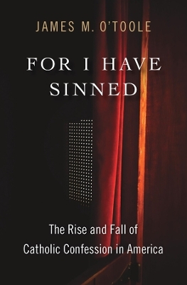 For I Have Sinned - James M. O&rsquo;Toole