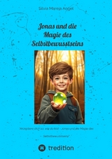 Jonas und die Magie des Selbstbewusstseins - Silvia Mareia Angel