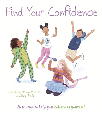 Find Your Confidence - Claire Philip, Dr Katie O'Connell