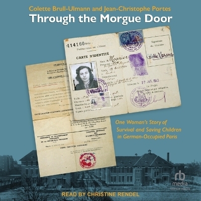 Through the Morgue Door - Colette Brull-Ulmann, Jean-Christophe Portes