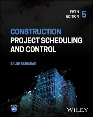 Construction Project Scheduling and Control - Saleh A. Mubarak