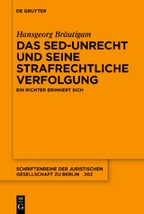 Das SED-Unrecht und seine strafrechtliche Verfolgung - Hansgeorg Br&auml;utigam