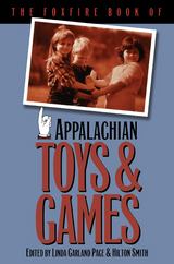 The Foxfire Book of Appalachian Toys and Games - 