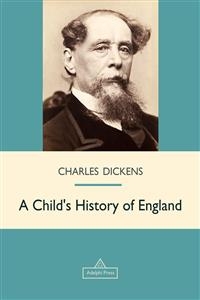 Child's History of England -  Charles Dickens