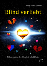 Blind verliebt - Christiane Bernshausen, Petra Bohn, Konrad Dr. Gerull, Daniela Dr. Prei&szlig;, Dorothee Feuerstein, Teddy Raft, Dana Granowski, Bettina Hanke, Gerhard Jaworek, Melanie Jou&szlig;en, Brigitte Kemptner, Maria Knoke, Anne Kochanek, Martin Krefta, Tom Nentwich, Simon Kuhlmann, Holger Thomas Lang, Mara Lerner, Thomas L&ouml;ffler, Monika Lorenz, Marc Mandel, Ursula M&uuml;ller, Sara Rietz, David R&ouml;thle, Eveline Schindler, Sonja Servos, Tamara Str&ouml;ter, Lena Withge, Mari Wall, Volker Weber, Helmuth Zedlitz
