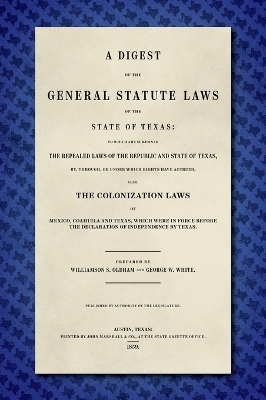 A Digest of the General Statute Laws of the State of Texas [1859]