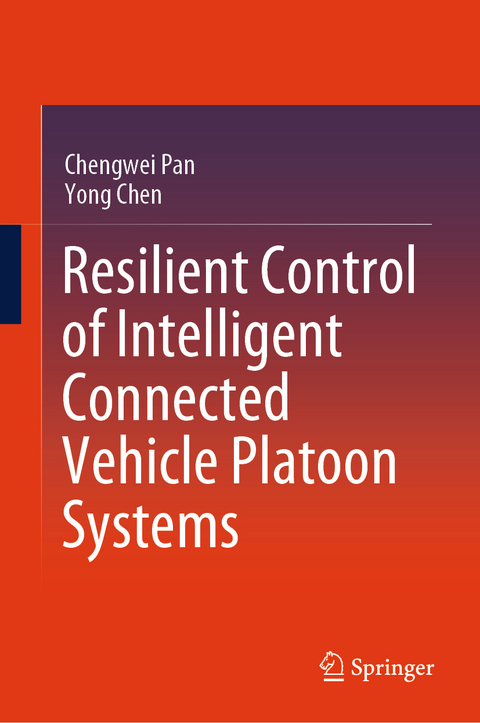 Resilient Control of Intelligent Connected Vehicle Platoon Systems - Chengwei Pan, Yong Chen