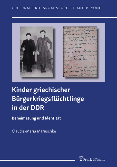 Kinder griechischer B&uuml;rgerkriegsfl&uuml;chtlinge in der DDR - Claudia-Maria Maruschke