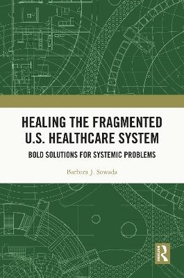 Healing the Fragmented U.S. Healthcare System