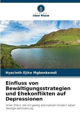 Einfluss von Bewältigungsstrategien und Ehekonflikten auf Depressionen - Hyacinth Ejike Mgbenkemdi