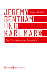 Jeremy Bentham und Karl Marx -  Gregor Ritschel