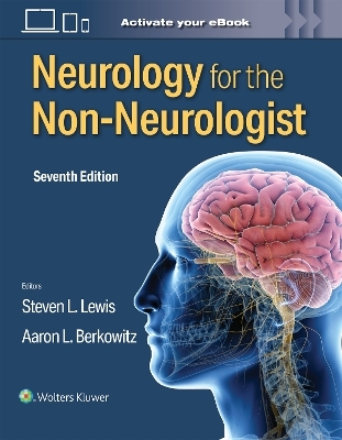 Neurology for the Non-Neurologist - Steven L. Lewis, Aaron L. Berkowitz