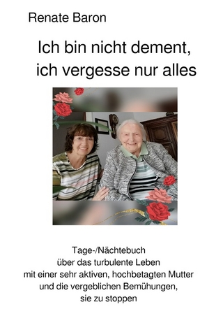 Ich bin nicht dement, ich vergesse nur alles