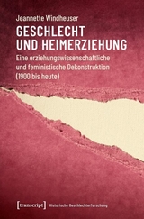 Geschlecht und Heimerziehung - Jeannette Windheuser