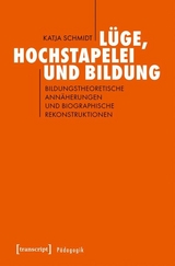 L&uuml;ge, Hochstapelei und Bildung - Katja Schmidt