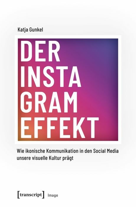 Der Instagram-Effekt - Katja Gunkel