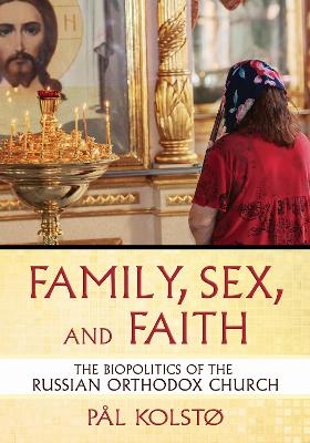 Family, Sex, and Faith - P&aring;l Kolst&oslash;