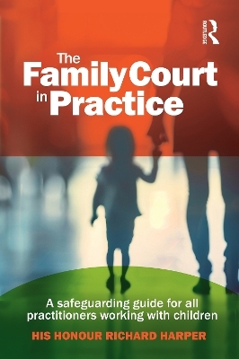 The Family Court in Practice - Richard Harper