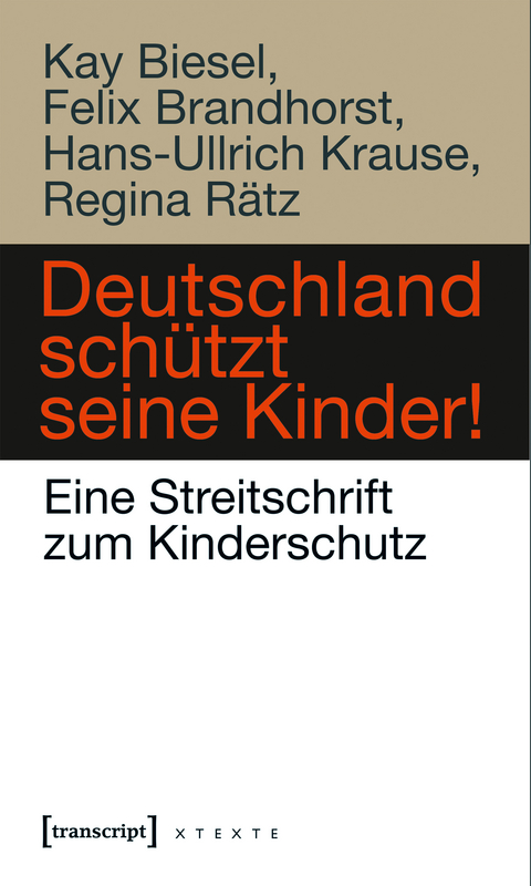 Deutschland sch&uuml;tzt seine Kinder! - Kay Biesel, Felix Brandhorst, Regina R&auml;tz, Hans-Ullrich Krause