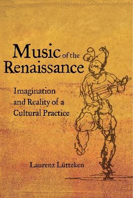 Music of the Renaissance - Laurenz L&uuml;tteken