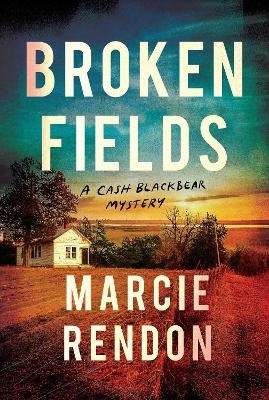 Broken Fields - Marcie R. Rendon