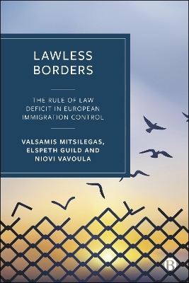 Lawless Borders - Elspeth Guild, Valsamis Mitsilegas, Niovi Vavoula