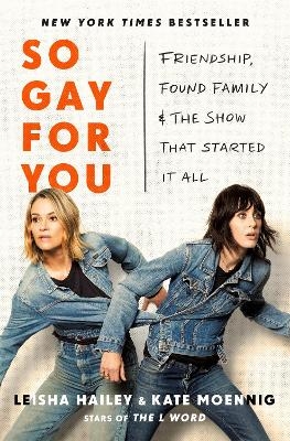 So Gay for You - Leisha Hailey, Kate Moennig