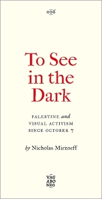 To See In the Dark - Nicholas Mirzoeff