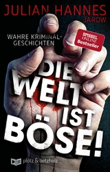 Die Welt ist b&ouml;se! - Julian Hannes