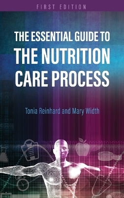 Essential Guide to the Nutrition Care Process - Tonia Reinhard