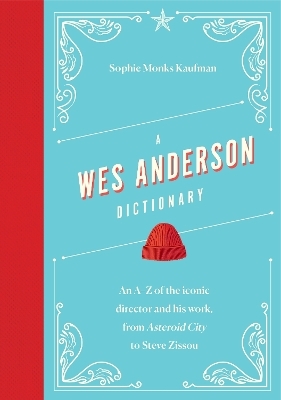 A Wes Anderson Dictionary - Sophie Monks Kaufman