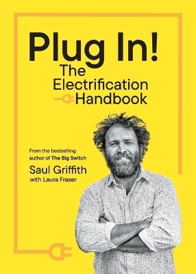 Plug In! - Saul Griffith, Laura Fraser