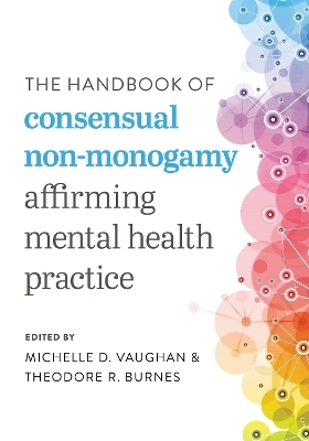 The Handbook of Consensual Non-Monogamy - 