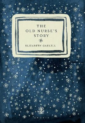 The Old Nurse's Story - Elizabeth Gaskell