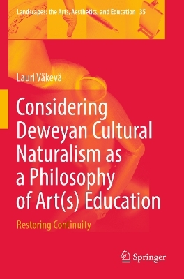 Considering Deweyan Cultural Naturalism as a Philosophy of Art(s) Education