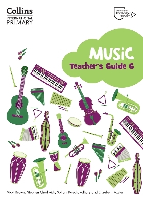 Cambridge Primary Music Teacher's Guide Stage 6 - Vicki Brown, Stephen Chadwick, Soham Roychowdhury, Elizabeth Rozier